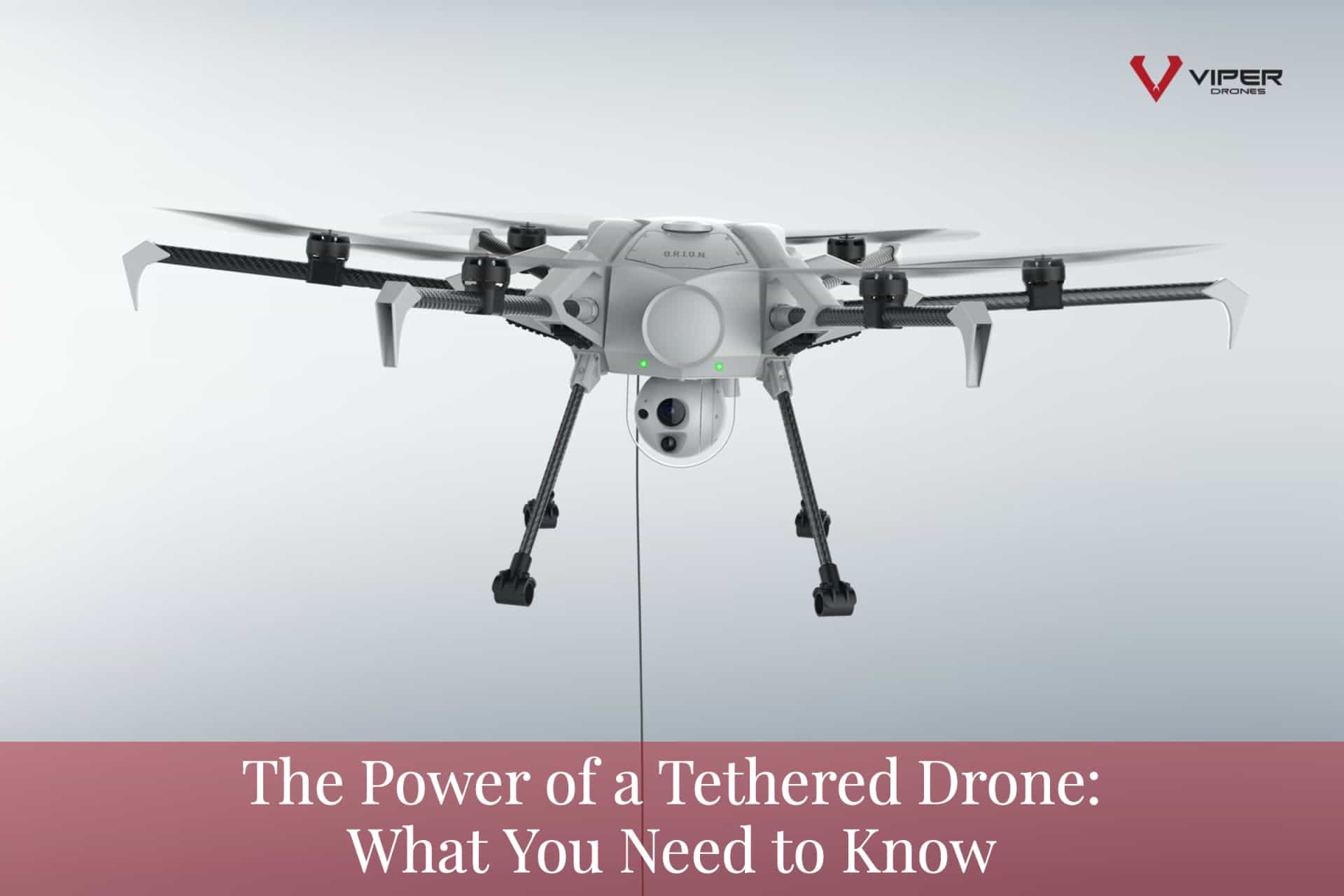 The Power of a tethered drone: What you need to know