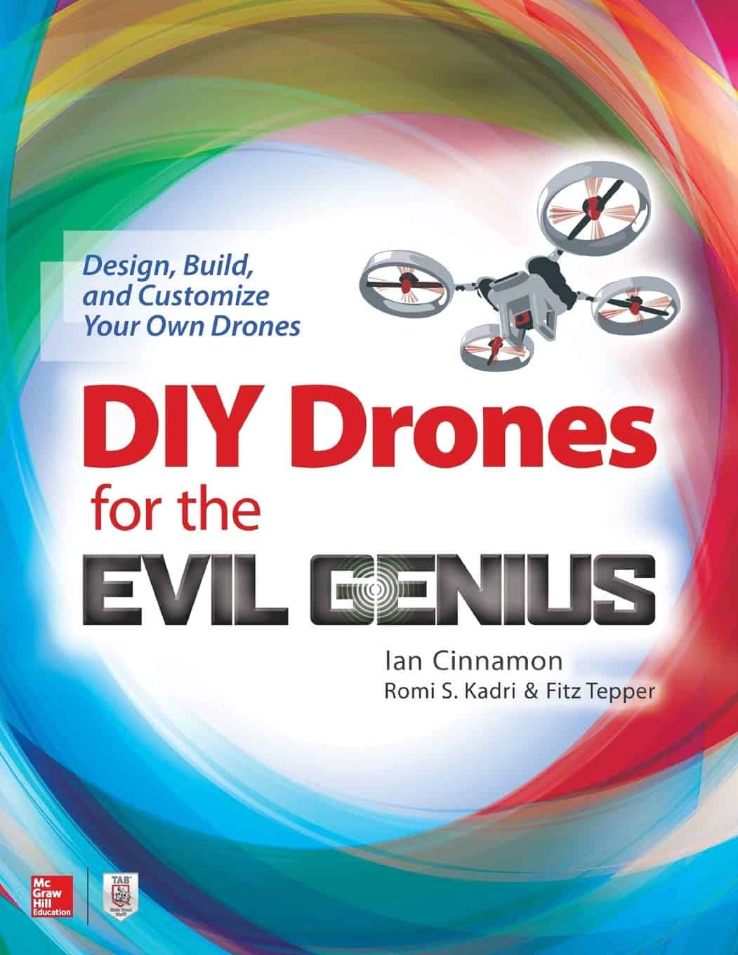 diy drones for the evil genius design, build, and customize your own drones