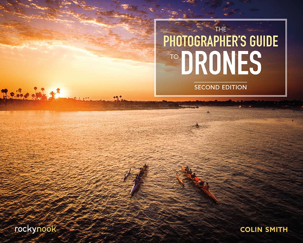 the photographer's guide to drones, 2nd edition